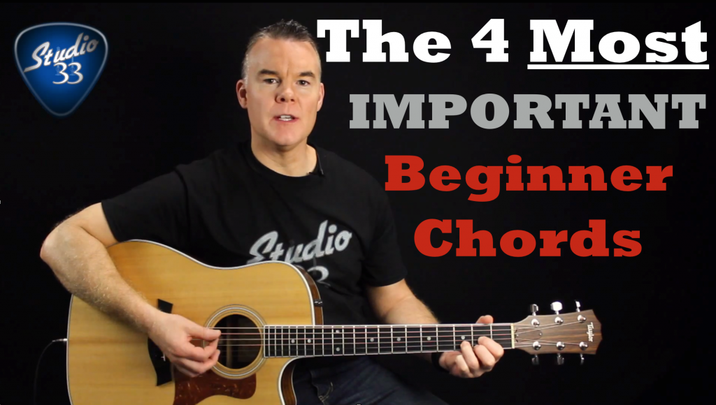 Beginner Guitar Chords - The 4 You NEED To Know! - Studio 33 Guitar Lessons