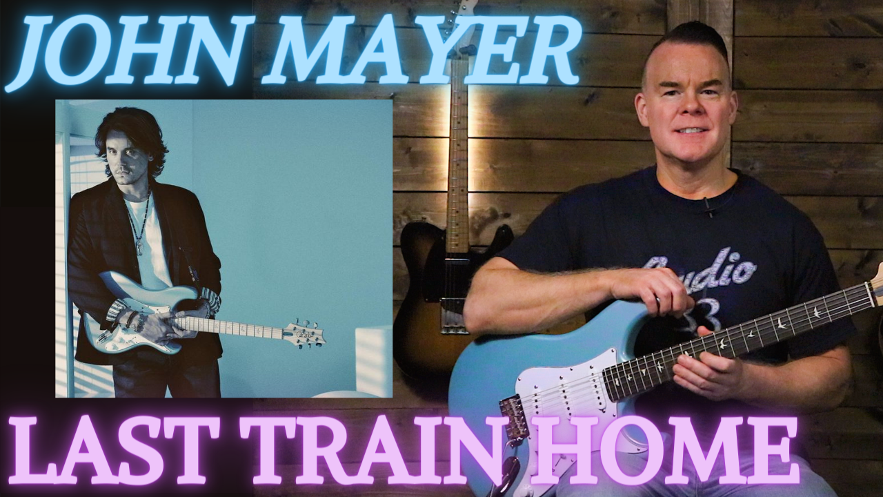 How to Play Last Train Home by John Mayer